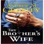 Thy Brothers Wife 9780765323248 Andrew M. Greeley, Boeken, Verzenden, Gelezen, Andrew M. Greeley