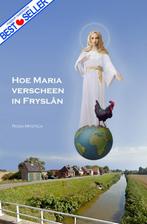Hoe Maria verscheen in Fryslan 9789402111446, Zo goed als nieuw, Rosa Mystica, Verzenden