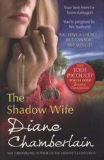 MIRA: The shadow wife by Diane Chamberlain (Paperback), Gelezen, Diane Chamberlain, Verzenden