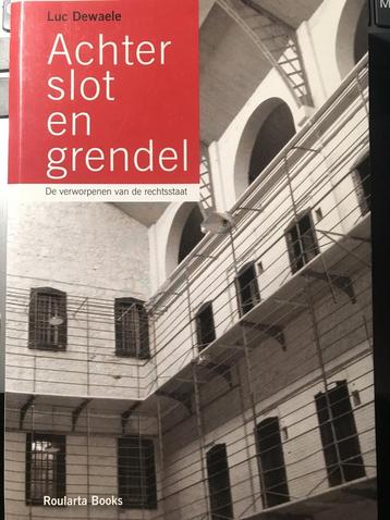 Achter slot en grendel 9789086793273 Luc Dewaele, Verzenden, Luc Dewaele