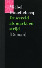 De wereld als markt en strijd 9789029521901, Livres, Michel Houellebecq, M. Houellebecq, Verzenden