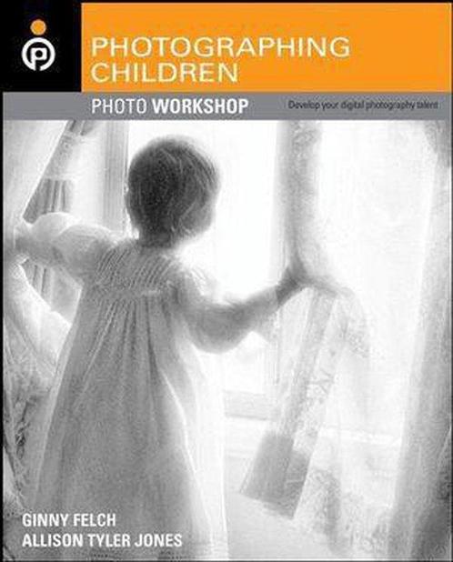 Photographing Children 9780470114322 Ginny Felch, Livres, Livres Autre, Envoi