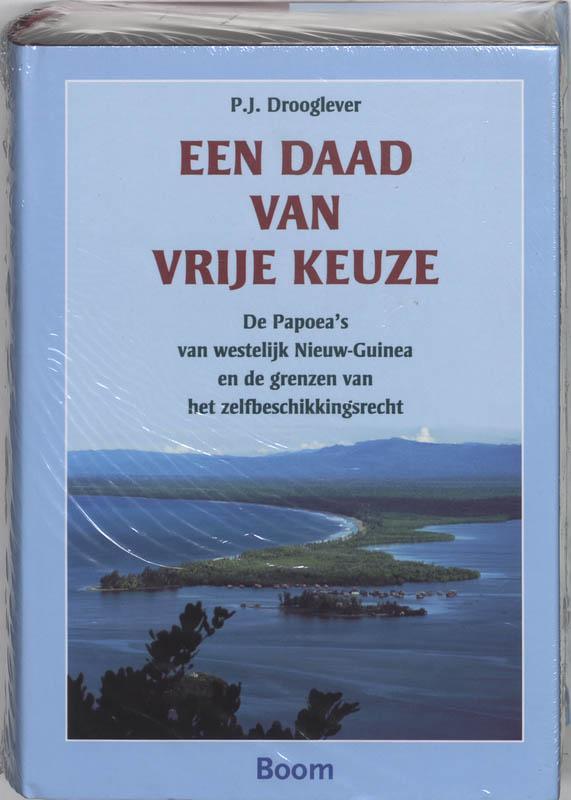 Een daad van vrije keuze 9789085061786 P.J. Drooglever, Boeken, Geschiedenis | Wereld, Gelezen, Verzenden