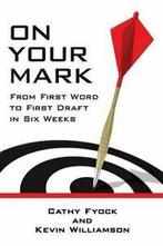 On Your Mark: From First Word to First Draft in Six Weeks.by, Fyock, Cathy, Verzenden