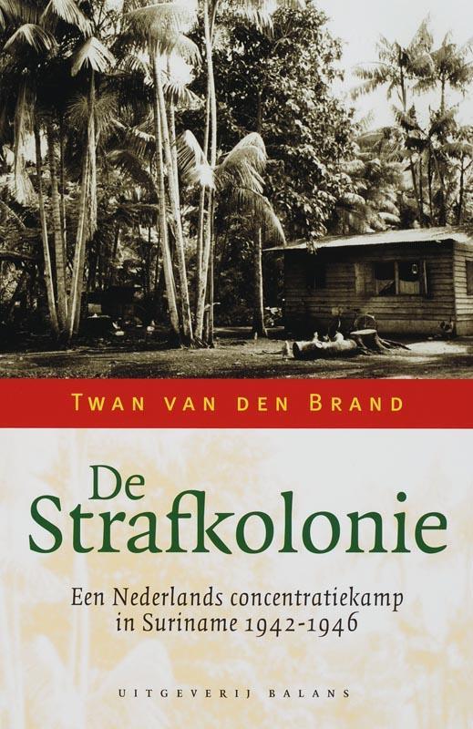 De strafkolonie 9789050188081 T. van den Brand, Boeken, Geschiedenis | Wereld, Zo goed als nieuw, Verzenden