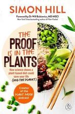 The Proof is in the Plants 9781760890049 Simon Hill, Boeken, Verzenden, Gelezen, Simon Hill