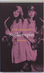 Suikerspin 9789028422629 Erik Vlaminck, Boeken, Verzenden, Gelezen, Erik Vlaminck