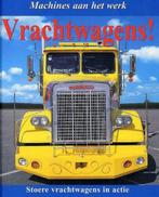 Vrachtwagens ! / Machines aan het werk 9789020692099, Boeken, Verzenden, Gelezen