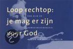 LOOP RECHTOP JE MAG ER ZIJN VOOR GOD 9789058290076, Verzenden, Zo goed als nieuw, M. van Asselt-de Bruijn