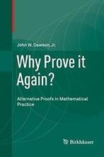 Why Prove it Again : Alternative Proofs in Mat. Dawson, ,, John W. Dawson, Jr., Verzenden