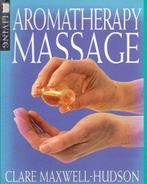 Aromatherapy Massage - Clare Maxwell-Hudson - 9780751307405, Livres, Verzenden