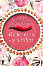 Rode rozen en tortillas 9789022579732, Boeken, Romans, Laura Esquivel, Onbekend, Zo goed als nieuw, Verzenden