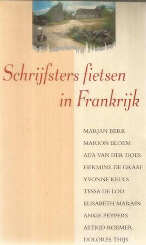 SCHRIJFSTERS FIETSEN IN FRANKRIJK 9789038404967 Marjan Berk, Boeken, Reisverhalen, Gelezen, Verzenden