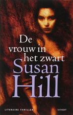 De Vrouw in het zwart 9789024555949 Susan Hill, Verzenden, Zo goed als nieuw, Susan Hill