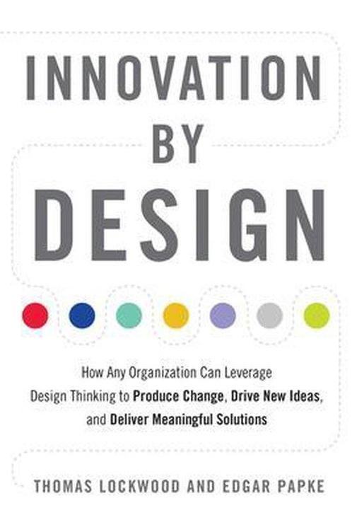 Innovation by Design 9781632651167 Thomas Lockwood, Boeken, Overige Boeken, Zo goed als nieuw, Verzenden