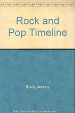 Rock And Pop Timeline 9781871547719, Zo goed als nieuw, Johnny Black, Verzenden