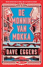 De monnik van Mokka 9789048830558 Dave Eggers, Verzenden, Gelezen, Dave Eggers