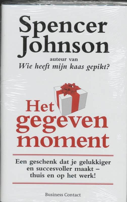 Het gegeven moment / Persoonlijke vaardigheden 9789047000518, Boeken, Economie, Management en Marketing, Zo goed als nieuw, Verzenden