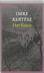 Het Fiasco 9789055153787, Boeken, Romans, Gelezen, Imre Kertesz, Verzenden