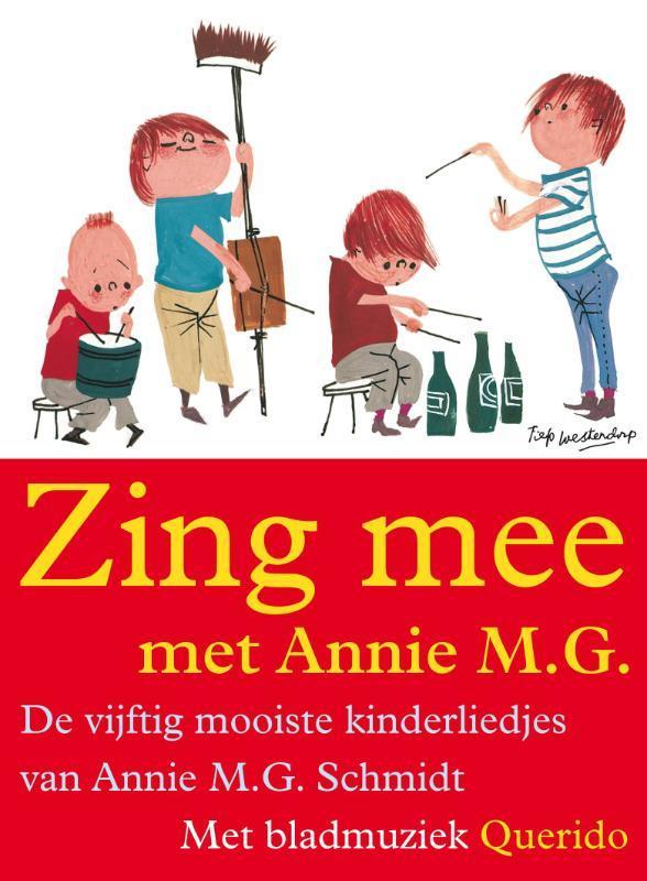 Zing mee met Annie M.G. 9789045106205 Annie M.G. Schmidt, Boeken, Kinderboeken | Baby's en Peuters, Zo goed als nieuw, Verzenden
