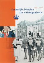 Koninklijke bezoeken aan s-Hertogenbosch 1895-2006, Livres, Histoire & Politique, Verzenden