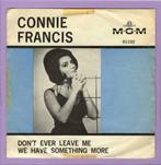 Connie Francis – Dont Ever Leave Me / We Have Something Mor, Ophalen of Verzenden, Nieuw in verpakking