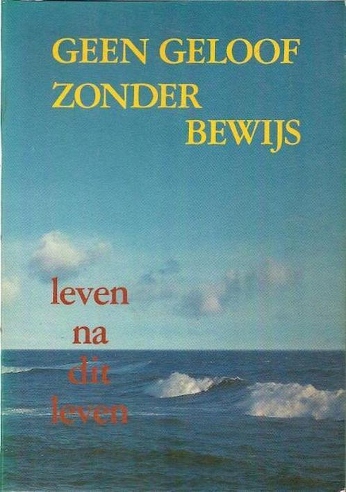 GEEN GELOOF ZONDER BEWIJS 9789070757014 P. de Bruin, Boeken, Godsdienst en Theologie, Gelezen, Verzenden