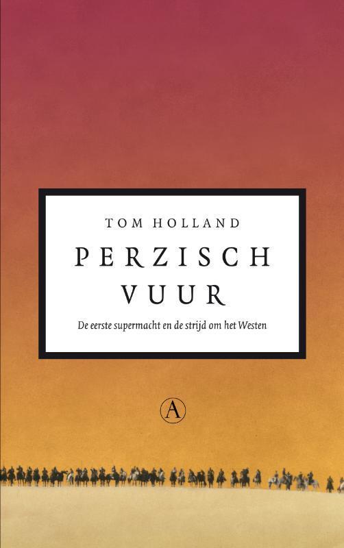 Perzisch vuur 9789025363949 Tom Holland, Boeken, Geschiedenis | Wereld, Gelezen, Verzenden