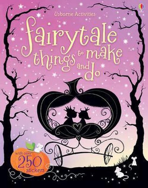 Fairytale Things to Make and Do 9781409547006, Livres, Livres Autre, Envoi