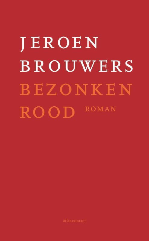 Bezonken rood 9789025459024 Jeroen Brouwers, Boeken, Romans, Zo goed als nieuw, Verzenden