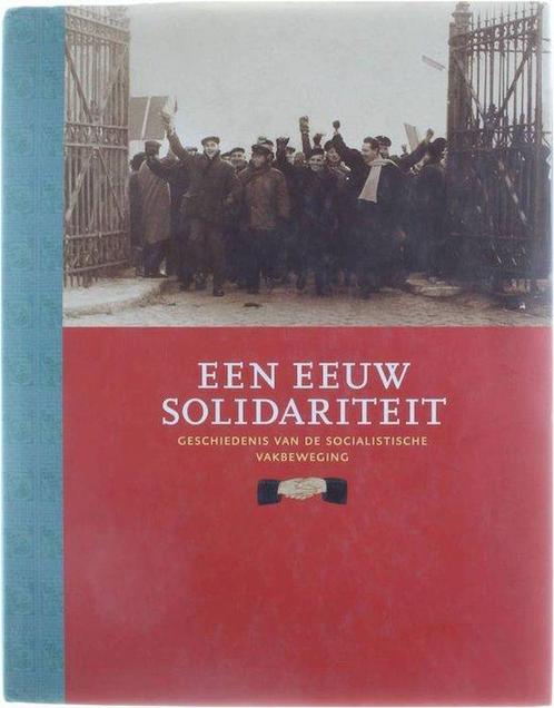 Een eeuw solidariteit 1898-1998 - geschiedenis van de, Boeken, Geschiedenis | Wereld, Zo goed als nieuw, Verzenden