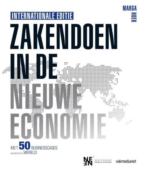 Zakendoen in de nieuwe economie 9789462760783 Marga Hoek, Boeken, Economie, Management en Marketing, Zo goed als nieuw, Verzenden