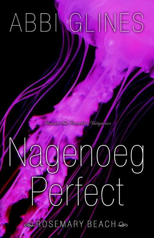 Nagenoeg perfect / Rosemary Beach 9789045205403 Abbi Glines, Boeken, Romans, Zo goed als nieuw, Verzenden