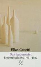 Das Augenspiel Lebensgeschichte 1931-1937 9783596291403, Boeken, Verzenden, Gelezen, Elias Canetti
