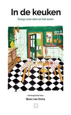 In de keuken 9789493248229 Bowi van Onna, Boeken, Verzenden, Gelezen, Bowi van Onna