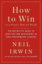 How to Win in a Winner-Take-All World 9781250176271, Verzenden, Gelezen, Neil Irwin
