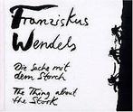 Franziskus Wendels. Die Sache mit dem Storch: The T...  Book, Wendels, Franziskus, Verzenden