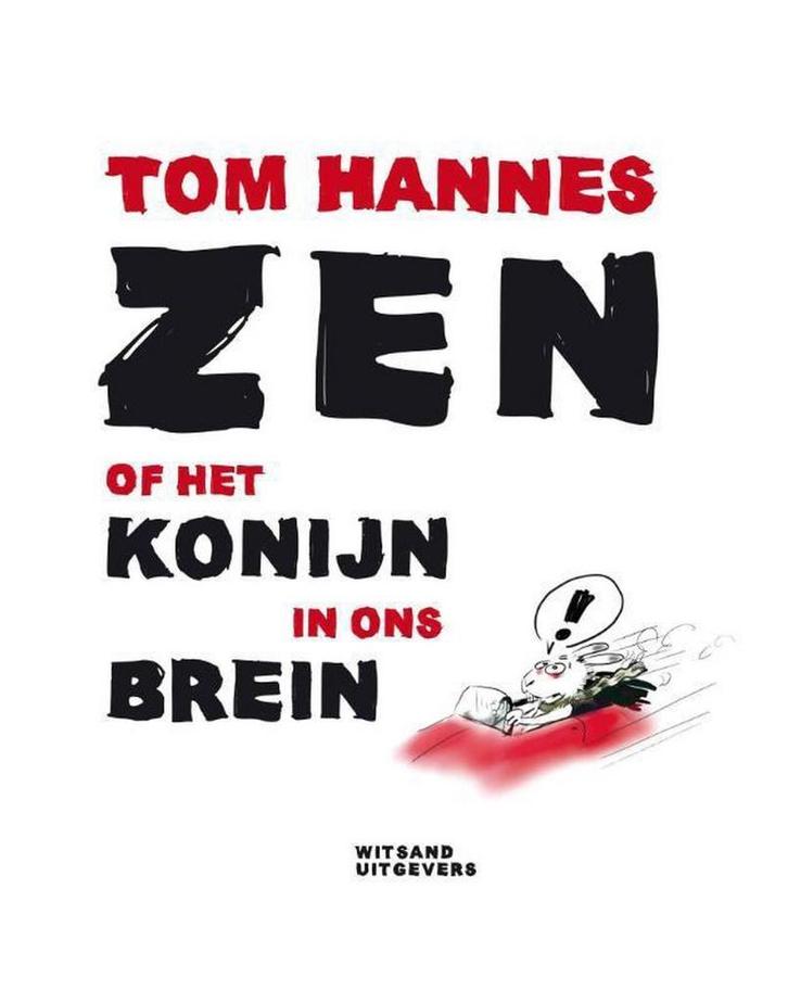 Zen, of het konijn in ons brein 9789490382001 Tom Hannes, Boeken, Godsdienst en Theologie, Zo goed als nieuw, Verzenden