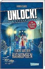 Unlock: Flucht aus den Katakomben: Ein Escape-Book für ..., Gelezen, Fabien Clavel, Verzenden