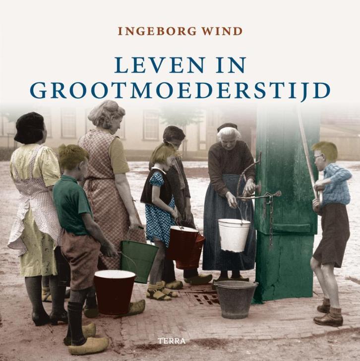 Leven in grootmoeders tijd 9789089893215 I. Wind, Boeken, Geschiedenis | Nationaal, Zo goed als nieuw, Verzenden