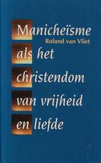 MANICHEISME ALS CHRISTENDOM VAN VRIJHEID 9789024289684, Verzenden, Zo goed als nieuw, VAN VLIET