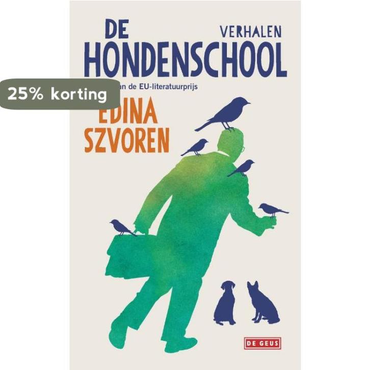 De hondenschool 9789044538656 Edina Szvoren, Boeken, Literatuur, Gelezen, Verzenden