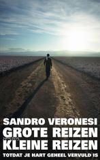 Grote reizen, kleine reizen 9789044625646, Sandro Veronesi, Verzenden