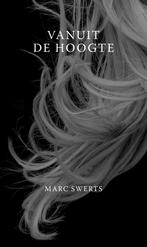 Vanuit de hoogte 9789493293564 Marc Swerts, Boeken, Verzenden, Zo goed als nieuw, Marc Swerts