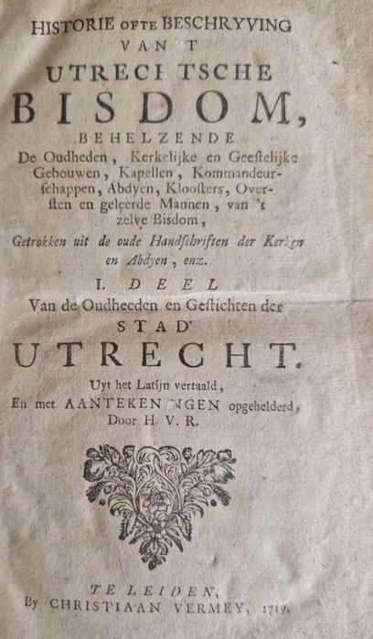 [Hugo van Heussen] - Historie van t Utrechtse bisdom - 1719, Antiek en Kunst, Antiek | Boeken en Manuscripten