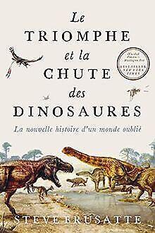 Le Triomphe et la chute des dinosaures: La nouvelle...  Book, Livres, Livres Autre, Envoi