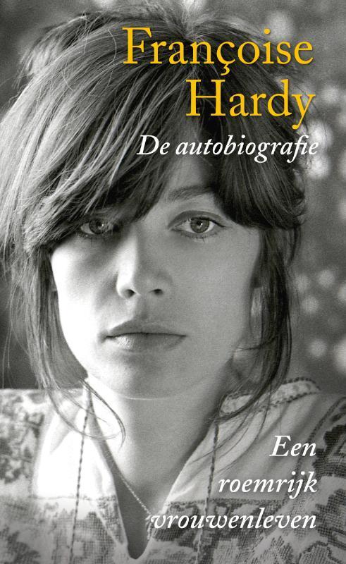 De autobiografie 9789038892986 Francoise Hardy, Boeken, Romans, Gelezen, Verzenden