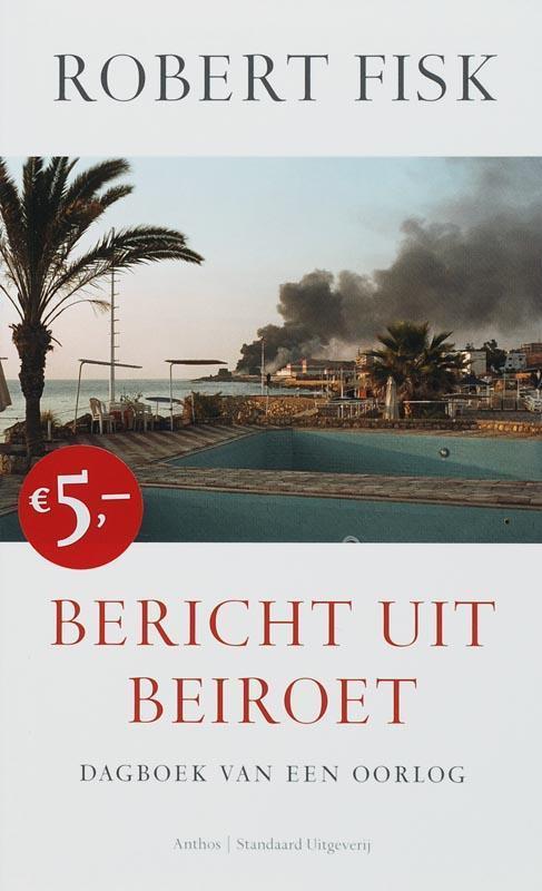 Bericht uit Beiroet 9789041411563 Robert Fisk, Livres, Guerre & Militaire, Envoi