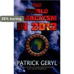 The World Cataclysm in 2012 9781931882460 Patrick Geryl, Boeken, Verzenden, Gelezen, Patrick Geryl