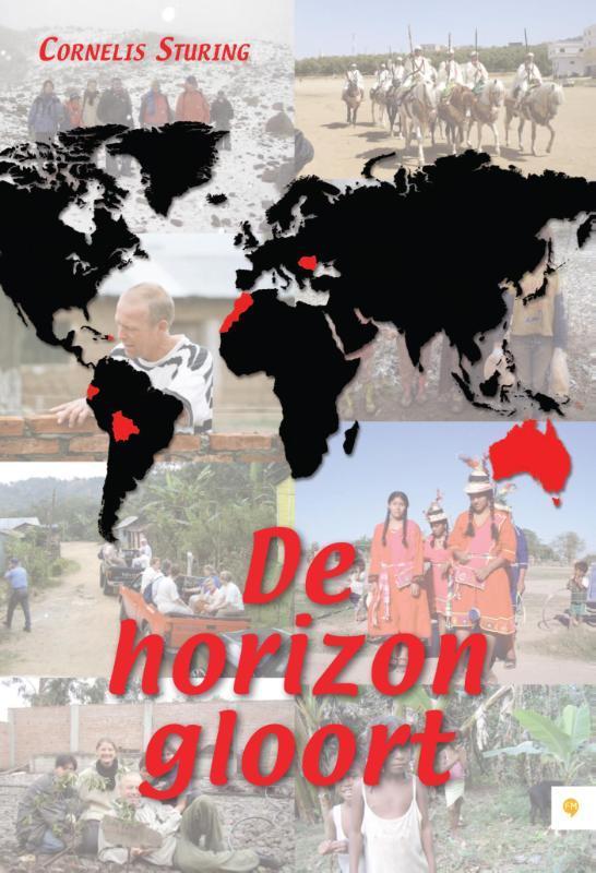 De horizon gloort 9789048439171 Cornelis Sturing, Boeken, Reisverhalen, Gelezen, Verzenden